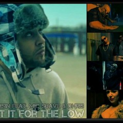Get it For The Low w/Mic Suave feat Chris aka Chief C