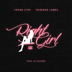 Young Lyxx- Right Girl Feat. Trinidad Jame$ (Prod By Mayhem)