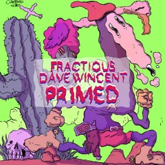 Fractious, Dave Wincent - Primed [MKT] 128Kbps