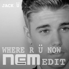 Where Are U Now (feat. Justin Bieber) NEM EDIT (prod by Diplo & Skrillex)