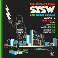 The Loyalty Firm's SXSW 2015 Official Showcase Playlist