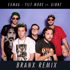 [PREMIERE] Exmag - Tilt Mode ft GiBBZ (BRANX Remix)