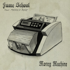 Fame School - Money Machine feat. Manolo Rose