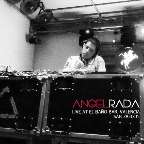 Stream Angel Rada live @ El Baño Bar, Valencia 28.02.15.mp3 by Angel_Rada |  Listen online for free on SoundCloud