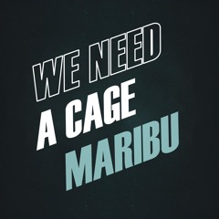 Maribu - We Need A Cage (Out Now)