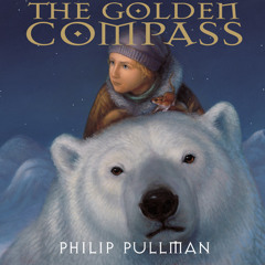 His Dark Materials, Book I: The Golden Compass by Philip Pullman, read by Philip Pullman, Full Cast