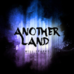 Will Sparks - Another Land (Instrum Remix)
