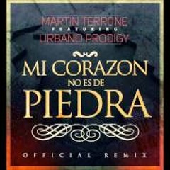 Martin Terrone ft. Urbano Prodigy - Mi Corazón No Es De Piedra  [Anghello Corzo] Versión Electro