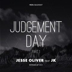 Jesse Oliver Feat. JK - Judgement Day (2CV Dub Mix)| Media Blackout MBO031