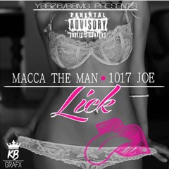 MaccaTheMan ((Lick)) Ft. 1017Joe
