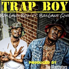 Trap Boy - BailGang Belli ft. BailGang Qua [Produced by Flame & MP of Tha Illastrators]