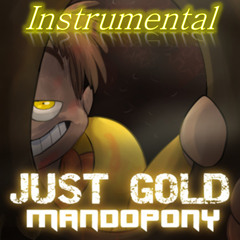 Just Gold (Inst) - MandoPony