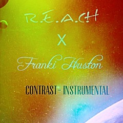 CONTRAST *INSTRUMENTAL* (FT. FRANKI HUSTON)