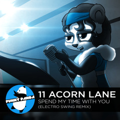 ElectroSWING || 11 Acorn Lane - Spend My Time With You (Electro Swing Remix)