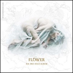 XIA (준수) 3rd Solo Album  FLOWER  - Track 06. X SONG