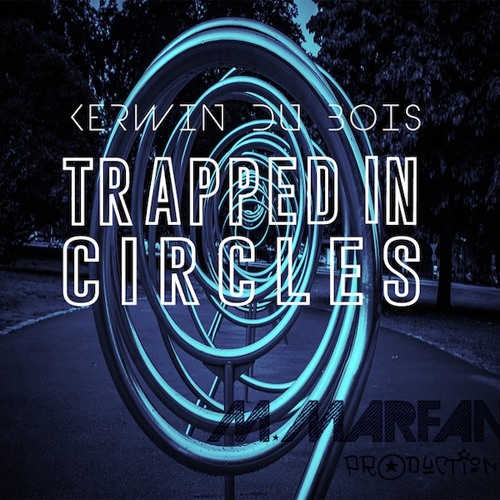 Kerwin Du Bois - Trapped In Circles (M.Marfan Remix)