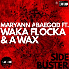 Maryann - Side Buster (feat. Waka Flocka & A Wax)