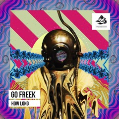 Go Freek - How Long