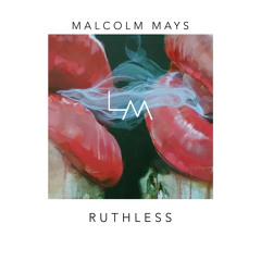 Ruthless - Malcolm Mays