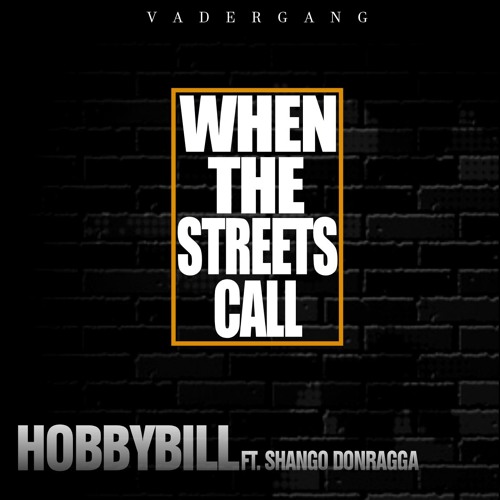 *NEW MUSIC* HobbyBill Ft Shango DonRagga - When Da Streets Call (MASTERED)