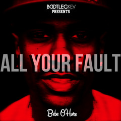 All Your Fault (Freestyle)
