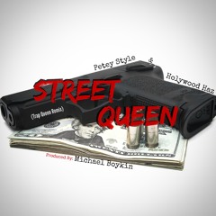 Street Queen Ft. Petey Styles