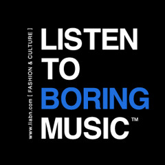 LISTEN TO BORING MUSIC / LAID BACK SUMMER MIX  (MIXED BY TR)