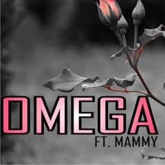 Omega Ft. Mammy