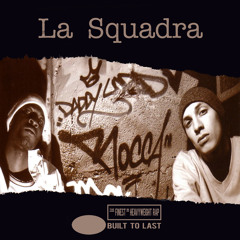 La Squadra - Built To Last Mix