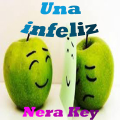 Una Infeliz | Nera Key | 2015