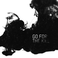 Go For The Kill (Free Download)