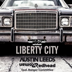 Austin Leeds & Redhead Roman feat Banger Committee - Liberty City (Original Mix)