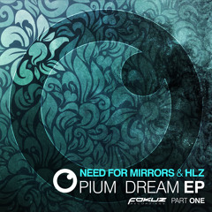 FOKUZ071.1 / Need For Mirrors & HLZ - Opium Dream EP Part 1