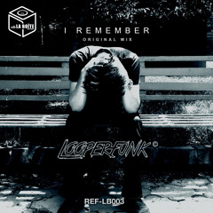 PREVIEW - Looperfunk- I Remember ( Radio Edit )