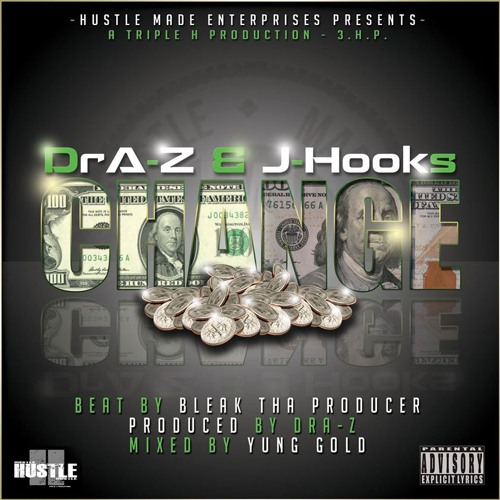 "CHANGE" By DrA-Z & J-Hooks
