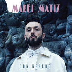 Mabel Matiz - Adını Sen Koy