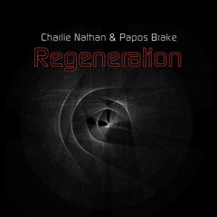 Charlie Nathan & Papos Brake - Regeneration  [Free DL]