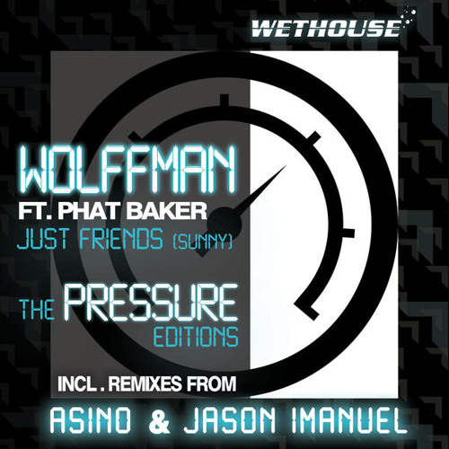 Wolffman feat. Phat Baker - Just Friends (Asino remix)