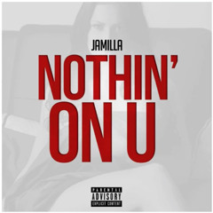 Nothing On You - Jamilla