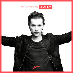 Axtone Presents: Shapov