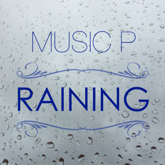 Music P - Raining (Original Mix)