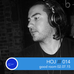 014 HOJ ::: good room (Live Set 02.07.15)