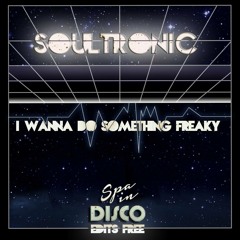 SPA IN DISCO - #025 - I Wanna Do Something Freaky - SOULTRONIC - [BANDCAMP FREE DOWNLOAD]