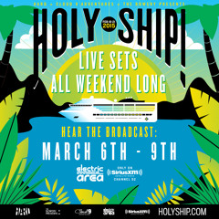 Holy Ship March 6-9 #ElectricArea!