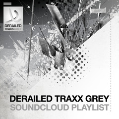 Derailed Traxx Grey releases