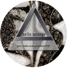 aero - hello strange podcast #107