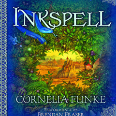 Inkspell by Cornelia Funke, read by Brendan Fraser