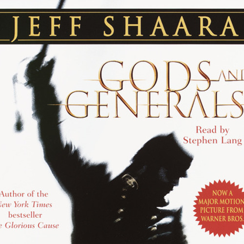 Gods and Generals by Jeff Shaara, read by Stephen Lang