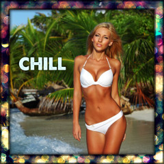 Chill, Downtempo & Tropical House