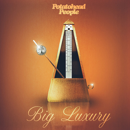 Potatohead People - Big Luxury [FULL ALBUM STREAM]